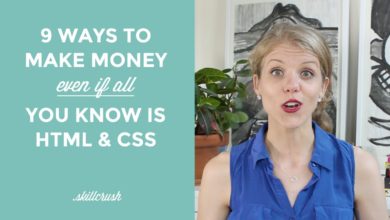 9 Ways To Make Money Even If All You Know is HTML & CSS