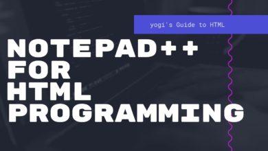Use Notepad++ for HTML Programming - Yogi's Guide to HTML - Episode 05