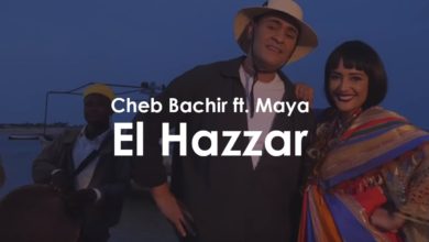 Cheb Bachir ft. Maya - El Hazzar